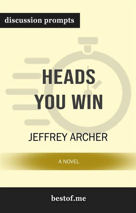 Summary: "Heads You Win: A Novel" by Jeffrey Archer  Discussion Prompts(Kobo/電子書)