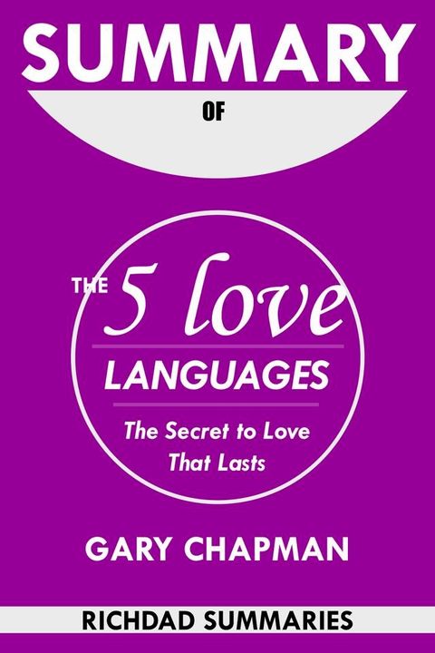 Summary Of The 5 Love Languages by Gary Chapman(Kobo/電子書)