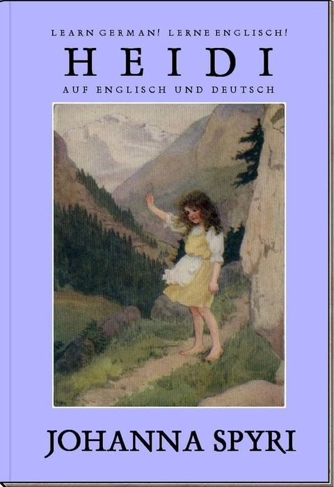 Learn German! Lerne Englisch! HEIDI: Auf Englisch und Deutsch(Kobo/電子書)