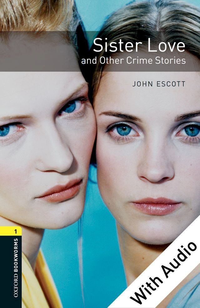  Sister Love and Other Crime Stories - With Audio Level 1 Oxford Bookworms Library(Kobo/電子書)