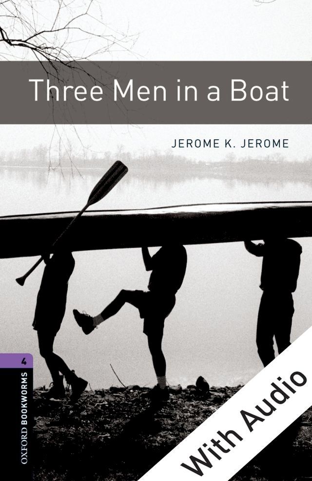  Three Men in a Boat - With Audio Level 4 Oxford Bookworms Library(Kobo/電子書)