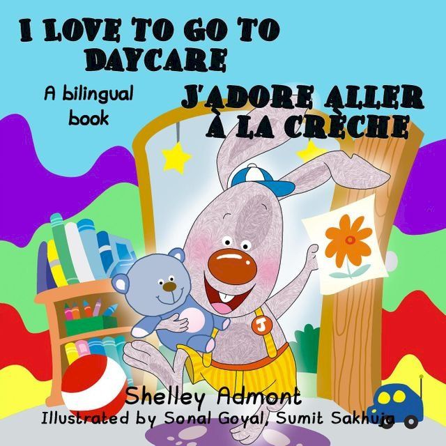  I Love to Go to Daycare J’adore aller à la crèche(Kobo/電子書)