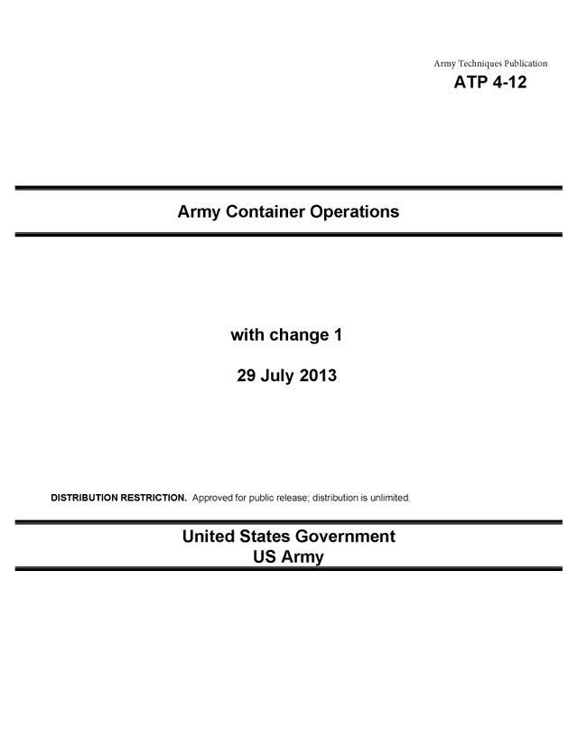  Army Techniques Publication ATP 4-12 Army Container Operations with change 1 29 July 2013(Kobo/電子書)