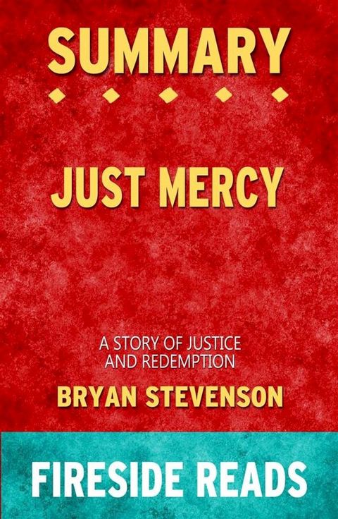 Just Mercy: A Story of Justice and Redemption by Bryan Stevenson: Summary by Fireside Reads(Kobo/電子書)