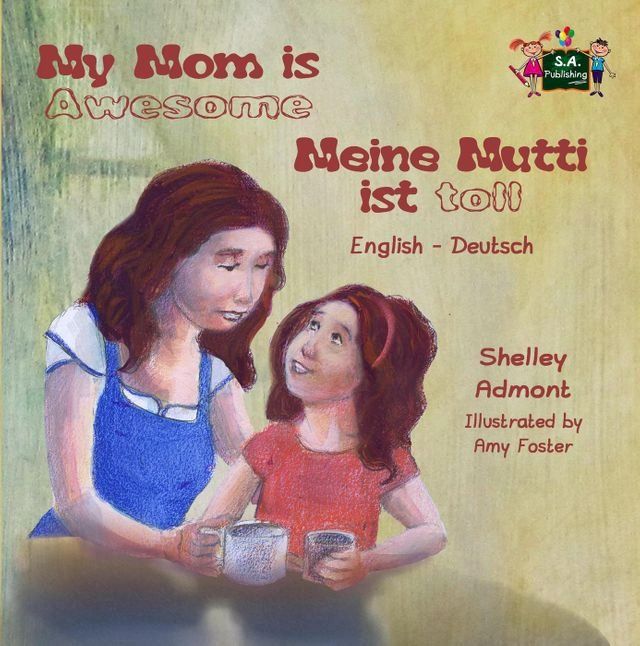  My Mom is Awesome Meine Mutti ist toll(Kobo/電子書)