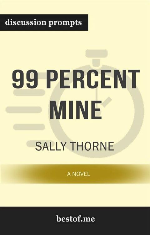 Summary: "99 Percent Mine: A Novel" by Sally Thorne  Discussion Prompts(Kobo/電子書)