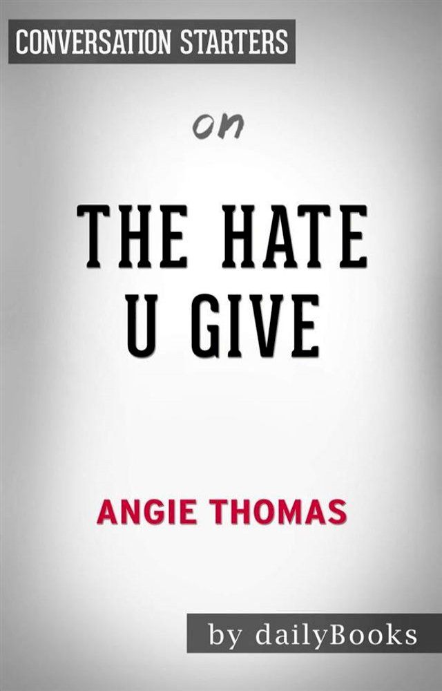  The Hate U Give: by Angie Thomas  Conversation Starters(Kobo/電子書)