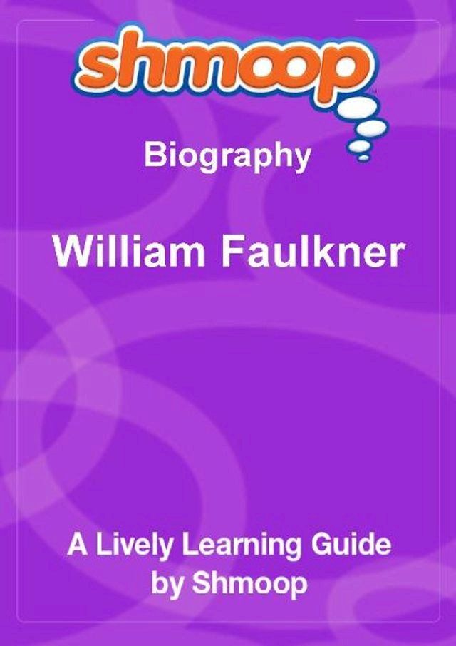  Shmoop Biography Guide: William Faulkner(Kobo/電子書)