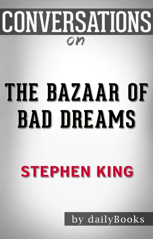  Conversations on The Bazaar of Bad Dreams by Stephen King(Kobo/電子書)