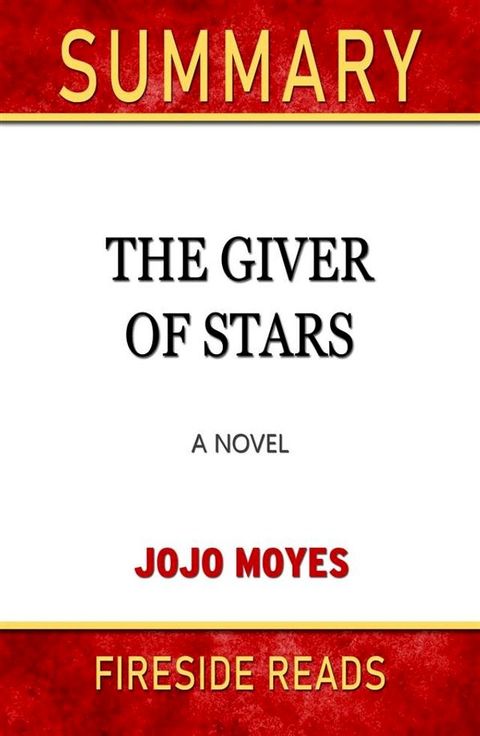 The Giver of Stars: A Novel by Jojo Moyes: Summary by Fireside Reads(Kobo/電子書)