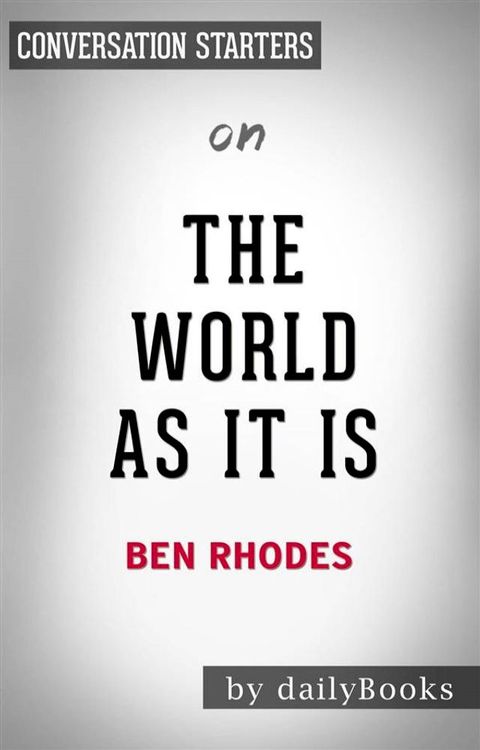 The World As It Is: by Ben Rhodes  Conversation Starters(Kobo/電子書)