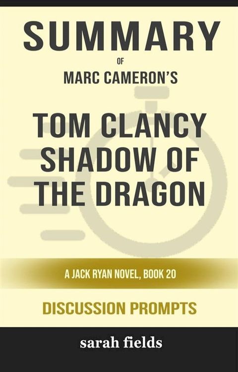 Summary of Tom Clancy Shadow of the Dragon, Book 20 by Marc Cameron : Discussion Prompts(Kobo/電子書)