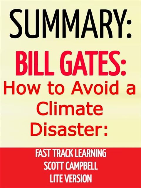 Summary: Bill Gates: How to Avoid a Climate Disaster: Fast Track Learning: Lite Version(Kobo/電子書)