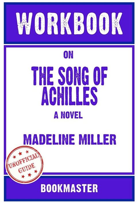 Workbook on The Song of Achilles: A Novel by Madeline Miller (Fun Facts & Trivia Tidbits)(Kobo/電子書)