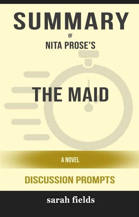 Summary of The Maid A Novel by Nita Prose : Discussion Prompts(Kobo/電子書)