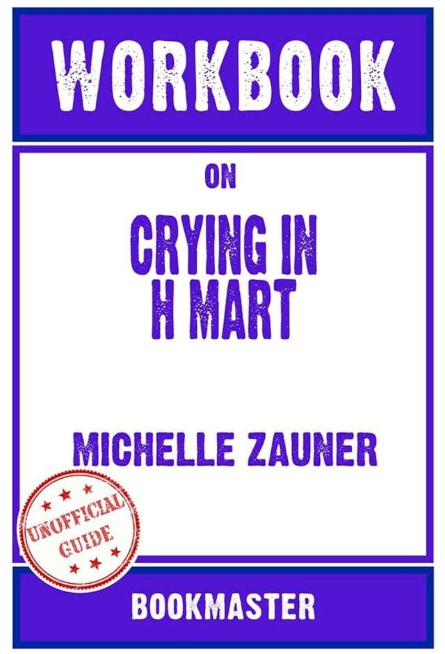  Workbook on Crying in H Mart by Michelle Zauner  Discussions Made Easy(Kobo/電子書)