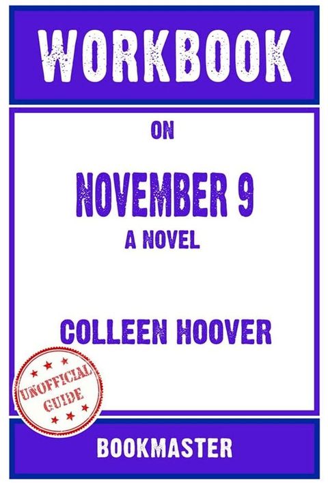 Workbook on November 9: A Novel by Colleen Hoover  Discussions Made Easy(Kobo/電子書)