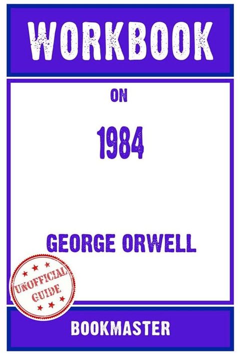 Workbook on 1984 by George Orwell  Discussions Made Easy(Kobo/電子書)