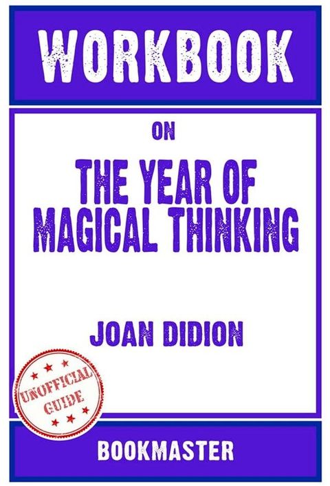 Workbook on The Year of Magical Thinking by Joan Didion  Discussions Made Easy(Kobo/電子書)