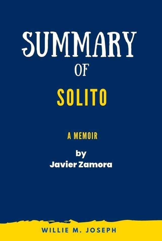  Summary of Solito A Memoir By Javier Zamora(Kobo/電子書)