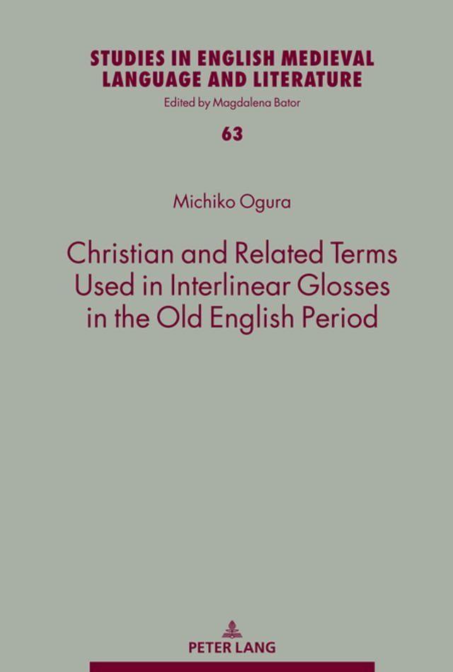  Christian and Related Terms Used in Interlinear Glosses in the Old English Period(Kobo/電子書)