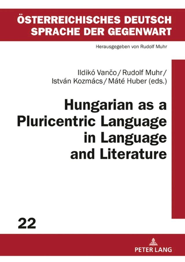  Hungarian as a Pluricentric Language in Language and Literature(Kobo/電子書)