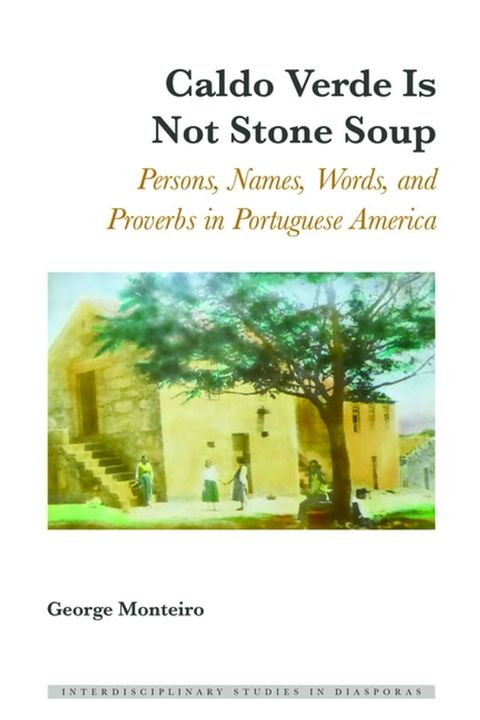 Caldo Verde Is Not Stone Soup(Kobo/電子書)