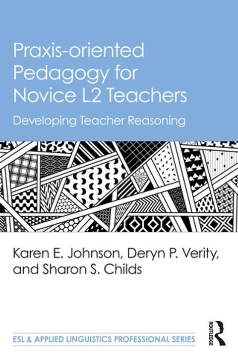 Praxis-oriented Pedagogy for Novice L2 Teachers(Kobo/電子書)