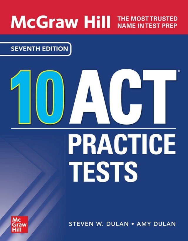  McGraw Hill 10 ACT Practice Tests, Seventh Edition(Kobo/電子書)