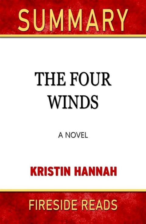 The Four Winds: A Novel by Kristin Hannah: Summary by Fireside Reads(Kobo/電子書)