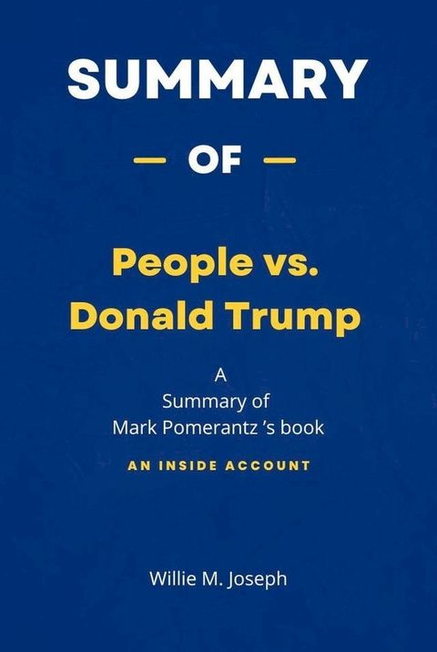 Summary of People vs. Donald Trump by Mark Pomerantz: An Inside Account(Kobo/電子書)