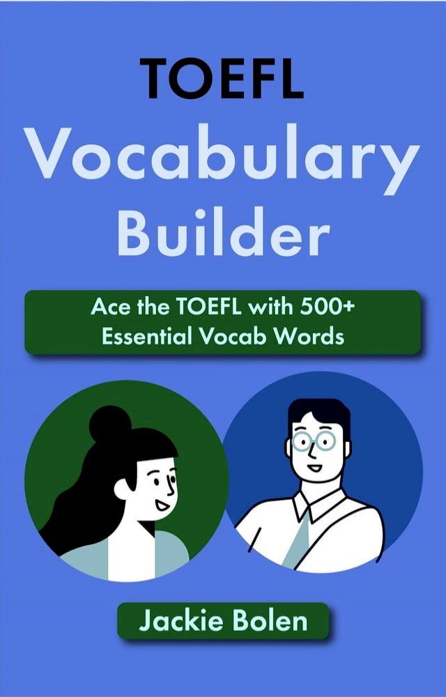  TOEFL Vocabulary Builder: Ace the TOEFL with 500+ Essential Vocab Words(Kobo/電子書)