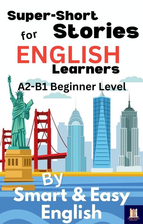 Super-Short Stories for English Learners A2-B1 (Beginner)(Kobo/電子書)