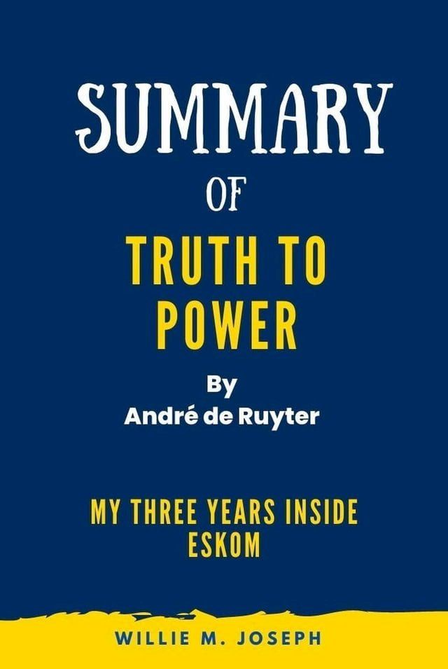  Summary of Truth to Power By André de Ruyter : My Three Years Inside Eskom(Kobo/電子書)