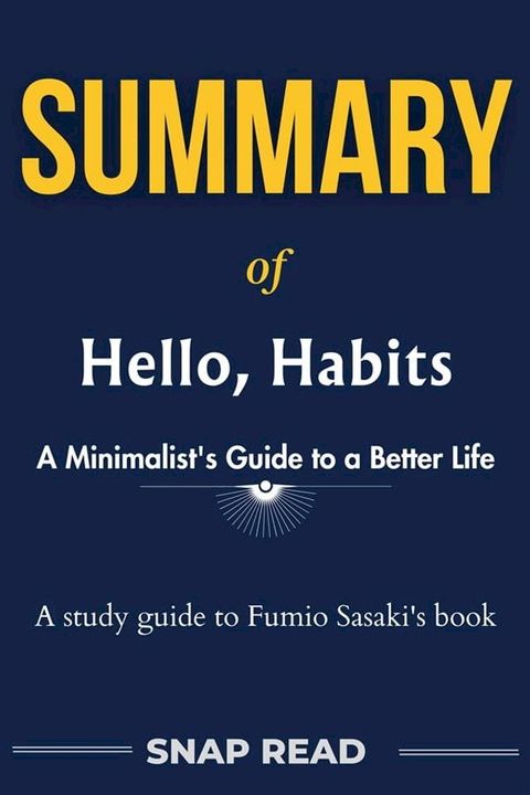 Summary of hello, habits: A guide to Fumio Sasaki's Book(Kobo/電子書)