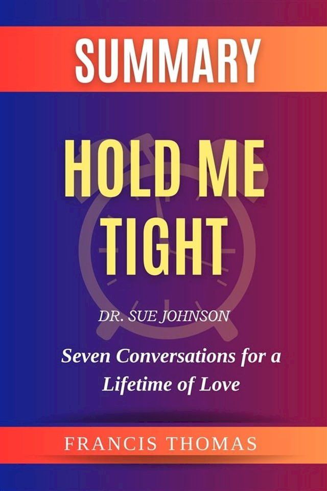  Summary of Hold Me Tight by Dr. Sue Johnson(Kobo/電子書)