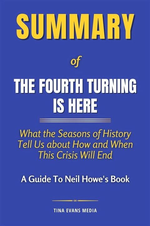 Summary of The Fourth Turning Is Here(Kobo/電子書)