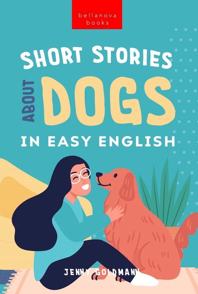  Short Stories About Dogs in Easy English(Kobo/電子書)