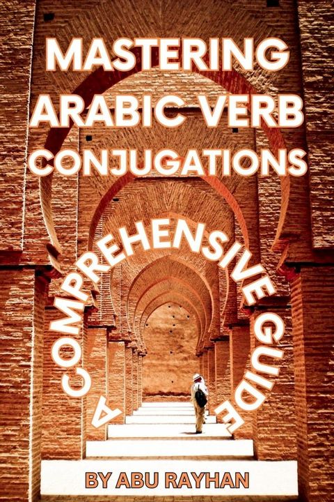 Mastering Arabic Verb Conjugations(Kobo/電子書)