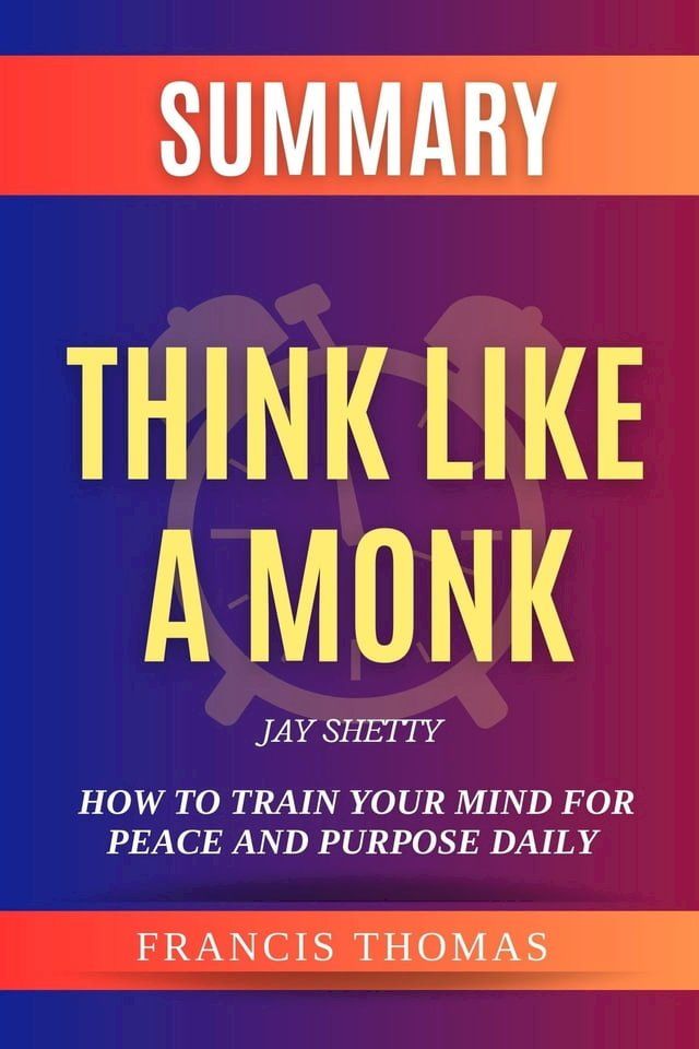  SUMMARY Of Think Like A Monk(Kobo/電子書)