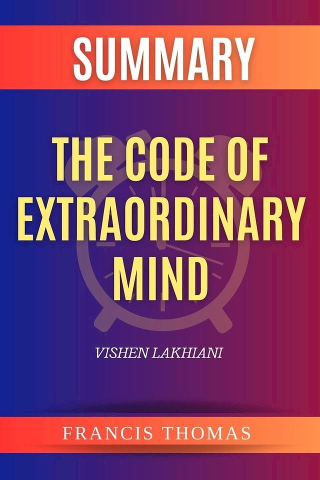  SUMMARY Of The Code Of Extraordinary Mind(Kobo/電子書)