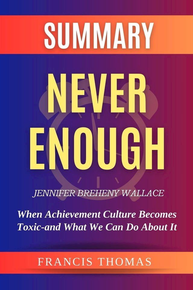  SUMMARY Of Never Enough By Jennifer Breheny Wallace(Kobo/電子書)