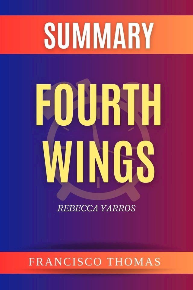  Summary of Fourth Wings by Rebecca Yarros(Kobo/電子書)