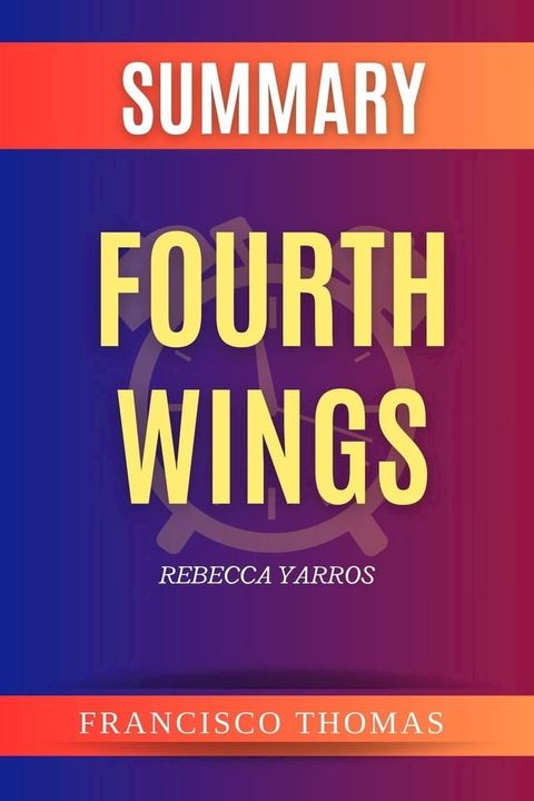 Summary of Fourth Wings by Rebecca Yarros(Kobo/電子書)