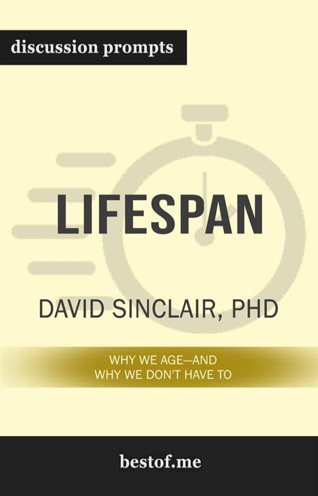  Summary: “Lifespan: Why We Age - and Why We Don't Have To” by David A. Sinclair Discussion Prompts(Kobo/電子書)