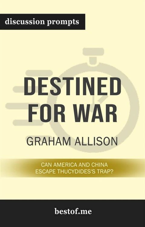 Summary: “Destined for War: Can America and China Escape Thucydides's Trap?” by Graham Allison - Discussion Prompts(Kobo/電子書)