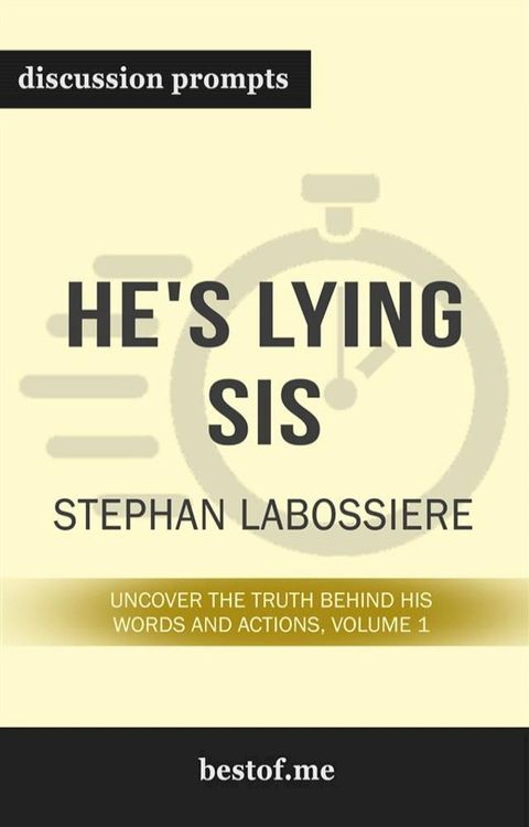 Summary: “He's Lying Sis: Uncover the Truth Behind His Words and Actions, Volume 1” by Stephan Labossiere - Discussion Prompts(Kobo/電子書)