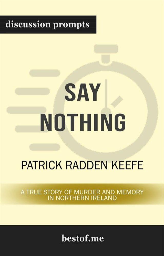  Summary: "Say Nothing: A True Story of Murder and Memory in Northern Ireland" by Patrick Radden Keefe  Discussion Prompts(Kobo/電子書)