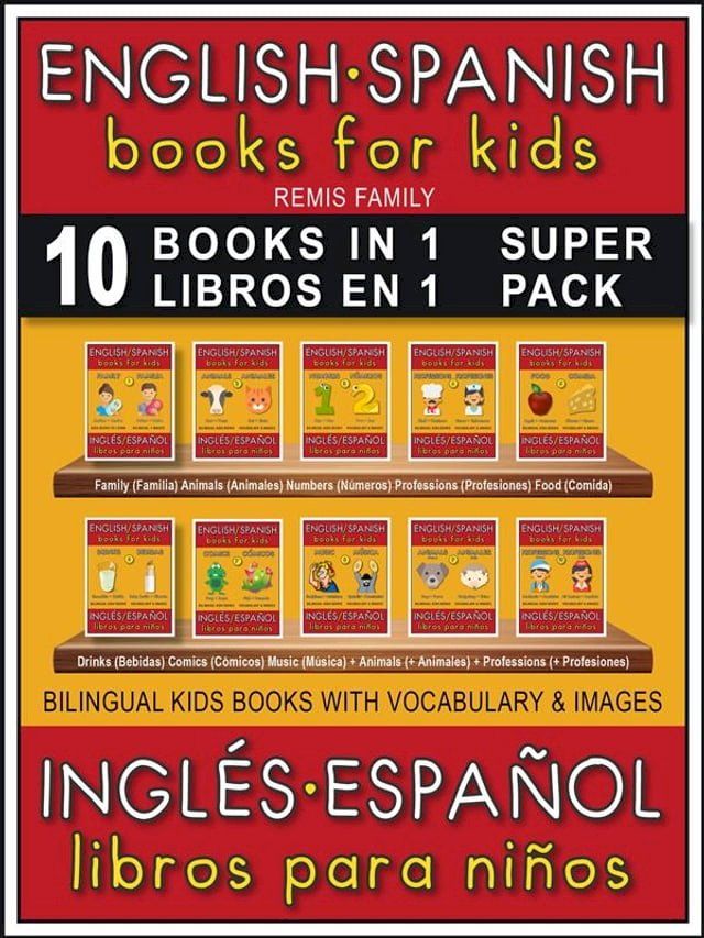  10 Books in 1 - 10 Libros en 1 (Super Pack) - English Spanish Books for Kids (Ingl&eacute;s Espa&ntilde;ol Libros para Ni&ntilde;os)(Kobo/電子書)