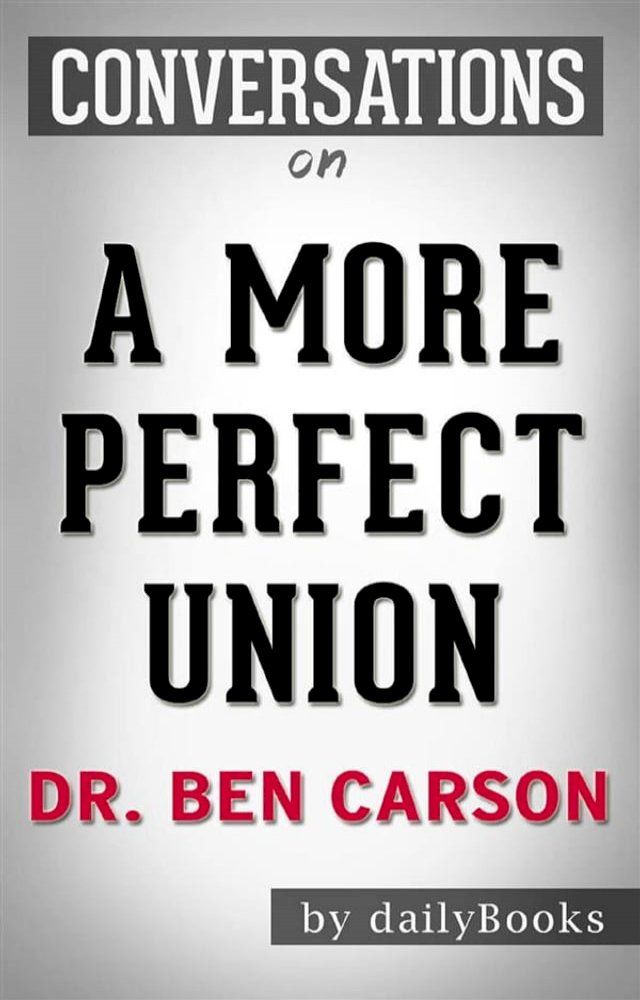  A More Perfect Union: The Story of Our Constitution​​​​​​​&nbsp;by Dr. Ben Carson  Conversation Starters(Kobo/電子書)